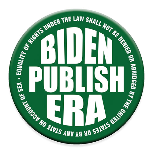 Biden Publish ERA 3" Pin Back Buttons
